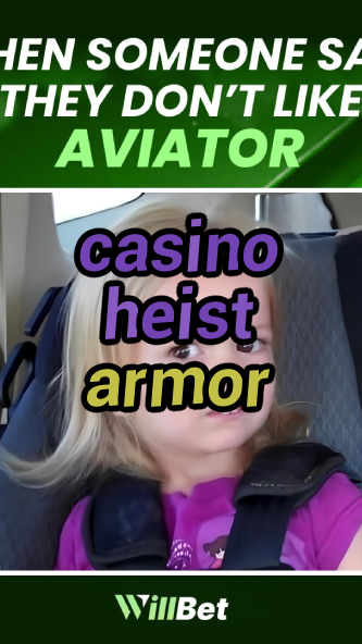 casino heist armor-azartmaniacasino.igamblingorder.com